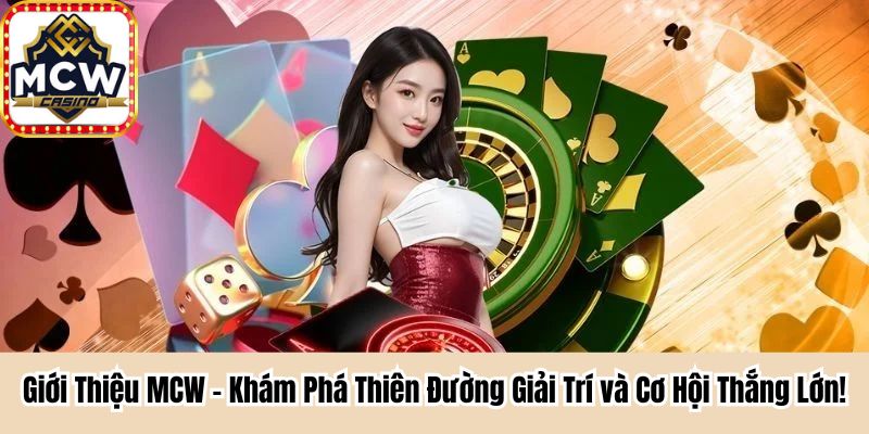 Tổng Quan Về MCW 