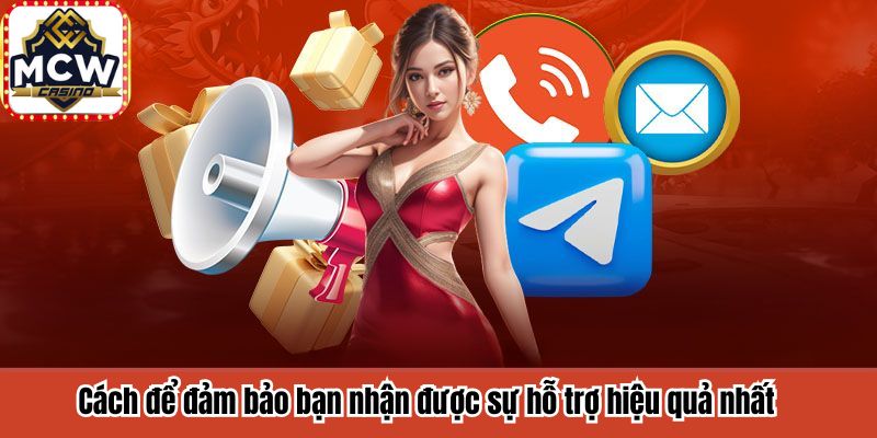Cách để đảm bảo bạn nhận được sự hỗ trợ hiệu quả nhất