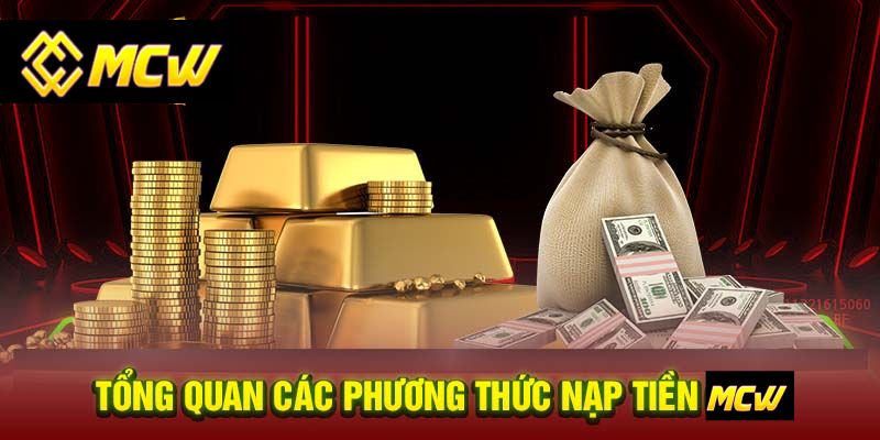 Các phương thức nạp tiền phổ biến tại MCW