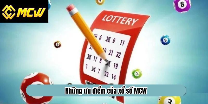 Những ưu điểm của xổ số MCW